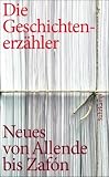 Die Geschichtenerz&auml;hler: Neues und Unbekanntes von Allende bis Zaf&oacute;n (suhrkamp taschenbuch) - 