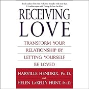 Receiving Love: Transform Your Relationship by Letting Yourself Be Loved | [Harville Hendrix, Helen LaKelly Hunt]