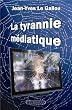 La tyrannie m�diatique