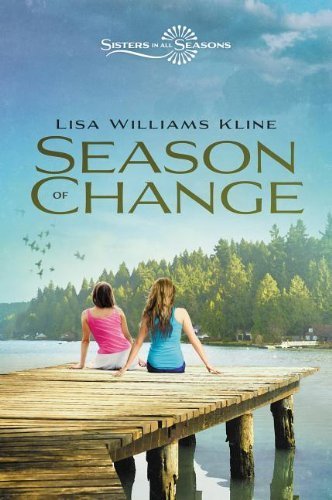 Season of Change (Sisters in All Seasons) by Kline, Lisa Williams (2013) Hardcover