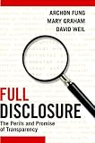 Full Disclosure: The Perils and Promise of Transparency