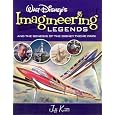 Walt Disney's Imagineering Legends and the Genesis of the Disney Theme Park