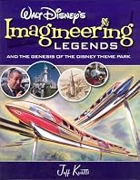Walt Disney's Legends of Imagineering and the Genesis of the Disney Theme Park
