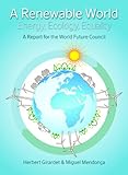 A renewable world : energy, ecology, equality : a report for the World Future Council
