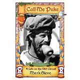 Call Me Puke - A Life on the Dirt Circuit