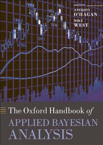 The Oxford Handbook of Applied Bayesian Analysis (Oxford Handbooks)