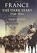 France: The Dark Years, 1940-1944 (Modern World Series)