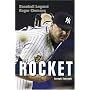 The Rocket: Baseball Legend Roger Clemens