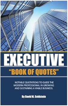 executive book of quotes - david m goldstein