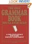 The Only Grammar Book You'll Ever Need: A One-Stop Source for Every Writing Assignment