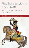 War, empire and slavery, 1770-1830