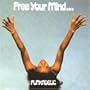 Free Your Mind...And Your Ass Will Follow