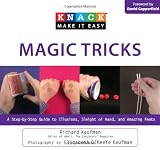 Knack Magic Tricks: A Step-by-Step Guide to Illusions, Sleight of Hand, and Amazing Feats (Knack: Make It easy)