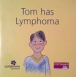 Tom has lymphoma