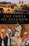 The Popes of Avignon: A Century in Exile