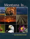 Montana Is: Montana in Verse and Photography: Revised Edition Featuring 25 New Photos (0937959720, 8991009)