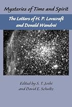The Lovecraft Letters Vol 1: Mysteries of Time & Spirit: Letters of H.P. Lovecraft & Donald Wandrei