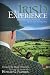 An Irish Experience: Travel Tales Flowing from History, Humor & the Search for Home