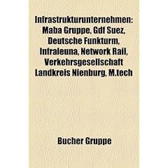 Infrastrukturunternehmen: Maba Gruppe, Gdf Suez, Deutsche Funkturm, Infraleuna, Network Rail, Verkehrsgesellschaft Landkreis Nienburg, M.Tech