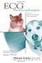 ECG Electrocardiography for the Small Animal Practitioner (Made Easy)