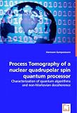 Process Tomography of a nuclear quadrupolar spin quantum processor: Characterization of quantum algorithms and non-Markovian decoherence