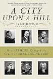 A City Upon a Hill: How the Sermon Changed the Course of American History