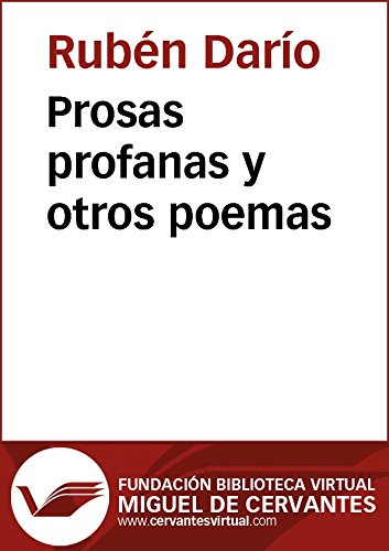 Prosas profanas y otros poemas (Biblioteca Virtual Miguel de Cervantes) (Spanish Edition)