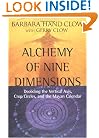 Alchemy of Nine Dimensions: Decoding the Vertical Axis, Crop Circles, and the Mayan Calendar