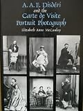 A.A.E. Disdéri and the carte de visite portrait photograph