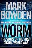 Worm: The Story of the First Digital World War