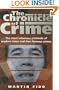 The Chronicle of Crime: The most infamous criminals of modern times and their heinous crimes