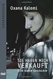 Sie haben mich verkauft: Eine wahre Geschichte