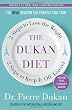 The Dukan Diet: 2 Steps to Lose the Weight, 2 Steps to Keep It Off Forever