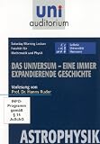 Das Universum - eine immer expandierende Geschichte / Fachbereich Astrophysik (Reihe: uni auditorium) - Mit Hanns Ruder