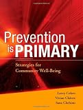 Prevention is Primary: Strategies for Community Well Being
