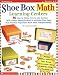 Shoe Box Math Learning Centers: Forty Easy-to-Make, Fun-to-Use Centers with Instant Reproducibles and Activities That Help Kids Practice Important Math Skills--Independently, Grades 1-3 by Jacqueline Clark