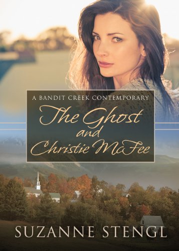 The Ghost and Christie McFee Bandit Creek Books Kindle Edition