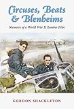 Circuses, Beats and Blenheims: Memoirs of a WWII Bomber Pilot