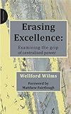 Erasing excellence : examining the grip of centralised power