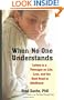 When No One Understands: Letters to a Teenager on Life, Loss, and the Hard Road to Adulthood