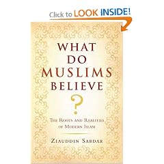 What Do Muslims Believe?: The Roots and Realities of Modern Islam