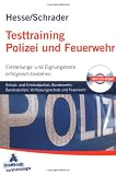 Produkt-Bild: Testtraining Polizei und Feuerwehr: Schutz- und Kriminalpolizei, Bundeswehr, Bundespolizei, Verfassungsschutz und FeuerwehrEinstellungs- und Eignungstests erfolgreich bestehen