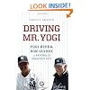 Driving Mr. Yogi: Yogi Berra, Ron Guidry, and Baseball's Greatest Gift