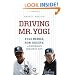 Driving Mr. Yogi: Yogi Berra, Ron Guidry, and Baseball's Greatest Gift