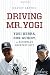 Driving Mr. Yogi: Yogi Berra, Ron Guidry, and Baseball's Greatest Gift