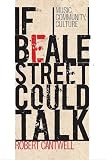If Beale Street Could Talk: Music, Community, Culture