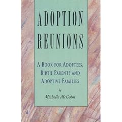 Adoption Reunions: A Book for Adoptees, Birth Parents and Adoptive Families