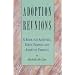 Adoption Reunions: A Book for Adoptees, Birth Parents and Adoptive Families