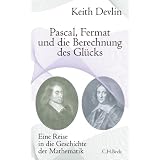 Pascal, Fermat und die Berechnung des Gl�cks: Eine Reise in die Geschichte der Mathematikvon "Keith Devlin"