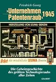 Produkt-Bild: Unternehmen Patentenraub 1945: Die Geheimgeschichte des gr&ouml;&szlig;ten Technologieraubs aller Zeiten